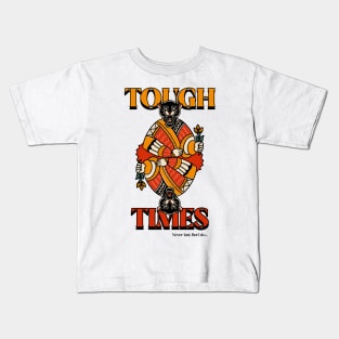 Tough Times Don't Last Poker Card Kids T-Shirt